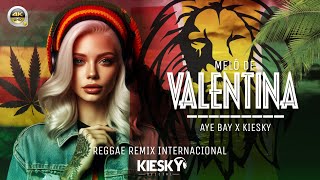 REGGAE REMIX 2024 - MELÔ DE VALENTINA | Produced by KIESKY | Romantic International Song
