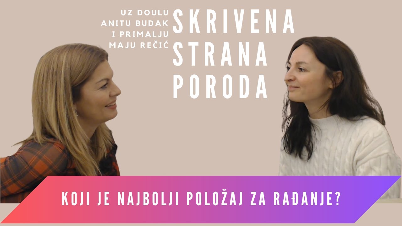 Skrivena strana poroda ep34 - Koji je najbolji položaj za rađanje?