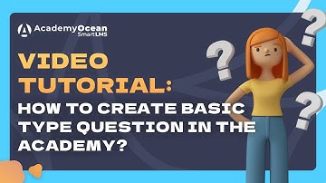AcademyOcean LMS video tutorial: How To Create Basic Type Question In The Academy?
