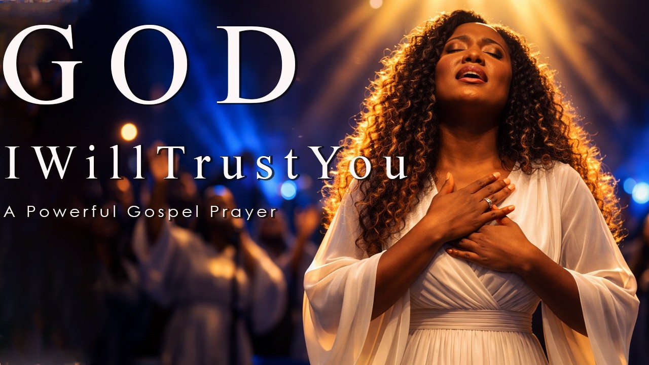 God, I Will Trust You | Even in Fear, I Believe in the Miracle | Lord, I Choose Faith