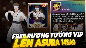 Naruto Cộng Hưởng Chakra #15 - Nhận Free Rương Tướng SP+ Cực Vip , Lên Luôn Asura 14Sao !