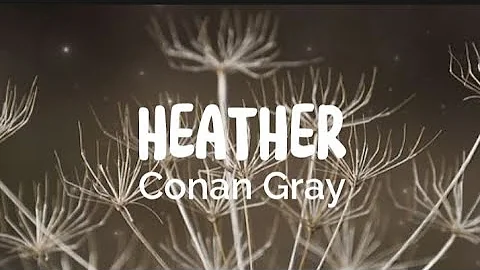 Heather - Conan Gray (Lyrics)