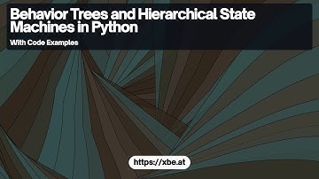 Implementing Behavior Trees and Hierarchical State Machines in Python