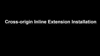 Cross-origin Inline Extension Installation