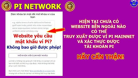 Pi Network: Website bên ngoài chưa truy xuất được tới Ví Pi và chưa xác thực được tài khoản Pi
