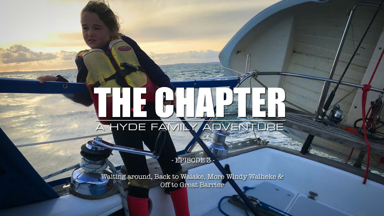 Ep3 - Waiake, Windy Waiheke & Great Barrier - The Chapter - Family of Six - Motorhome & Yacht Travel