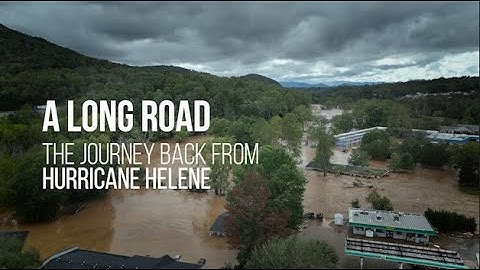 A Long Road: The Journey Back from Hurricane Helene (full-length documentary)