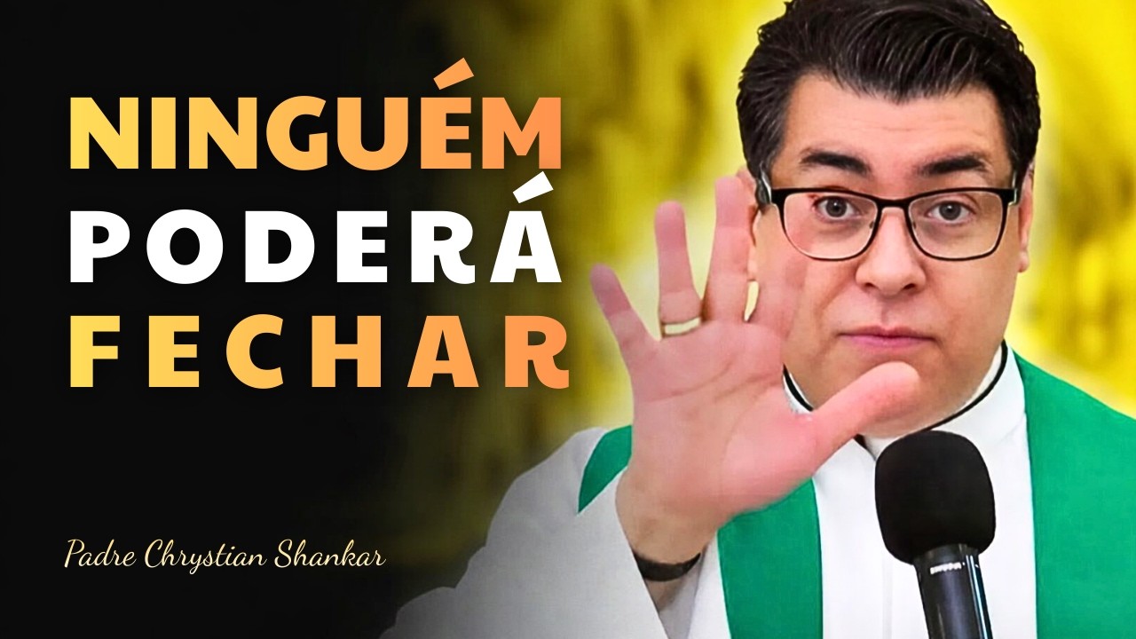 Padre Chrystian Shankar - A Porta que Deus Abrir na Sua Vida Ninguém Poderá Fechar