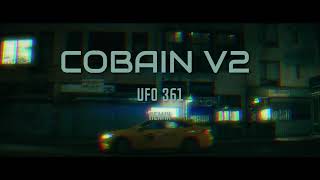 UFO361 - COBAIN V2 REMIX (DIRTY)