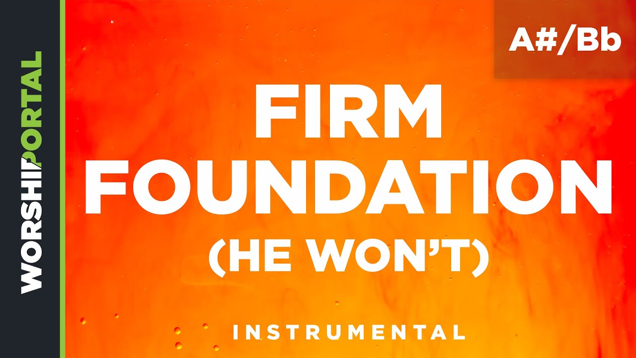 Firm Foundation (He Won’t) Original Key A/Bb Instrumental YouTube