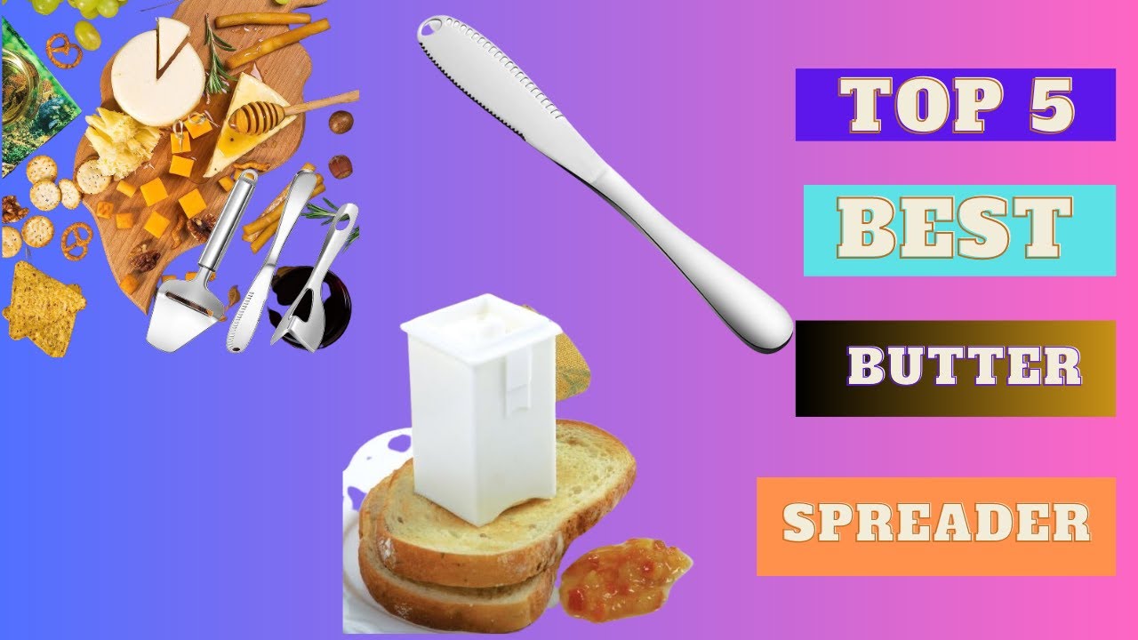 Best Butter Spreader Summer Products Top 5 My Best 2023 YouTube
