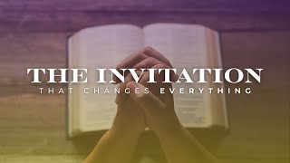 The Invitation That Changes Everything | 8:30am