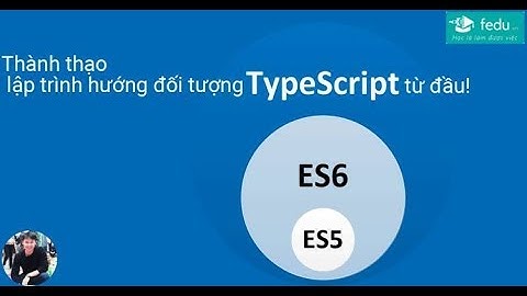 Khóa Học Thành Thạo Lập Trình Hướng Đối Tượng Typescript Với ES6 - khosinhvien.com