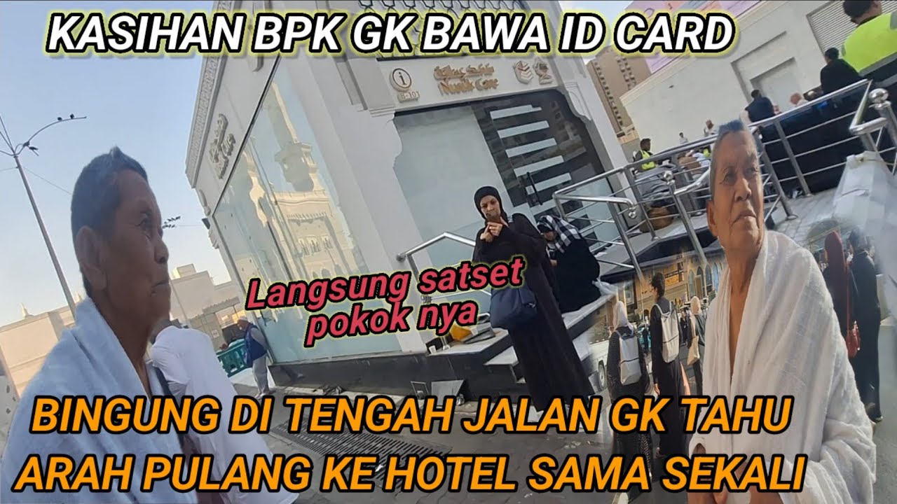 KASIHAN BPK GK BAWA ID CARD BINGUNG GK TAHU ARAH KE HOTEL SAMA SEKALI 