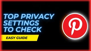 Top privacy settings in Pinterest you should check
