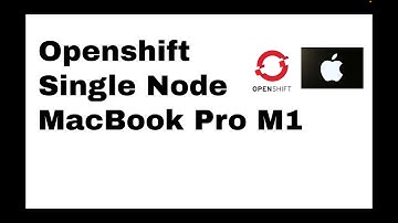 HOW TO: install Openshift single node on Mac Book (apple silicon)