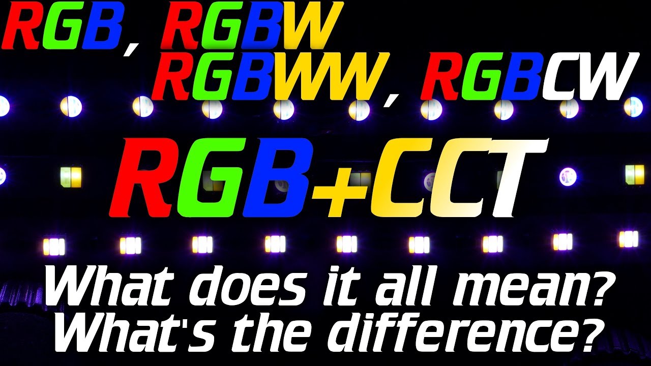 QuinLED: RGB, RGBW, RGBCW, RGBCCT LED strip, what does it all mean? -  YouTube