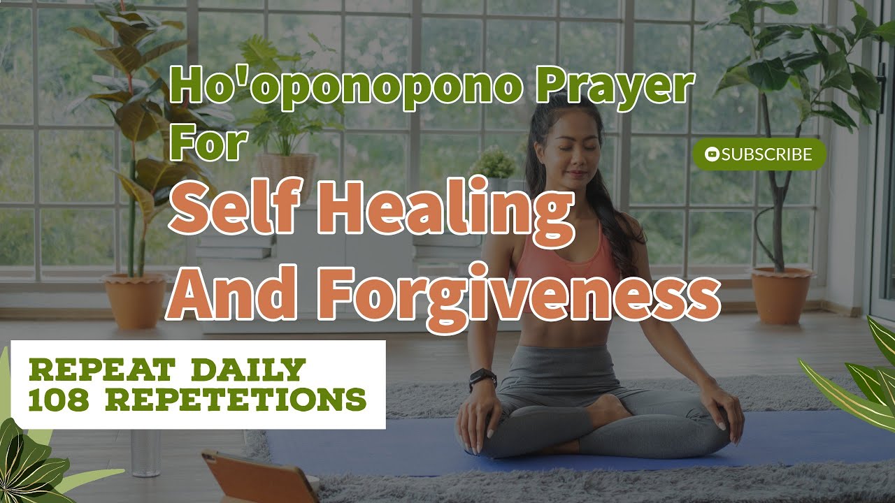 Ho'oponopono Prayer For Self Healing And Forgivenes | 108 Repetetions ...