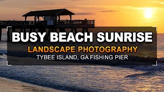Photographing A Popular Fishing Pier At Sunrise On A Busy Beach - Tybee Island, GA