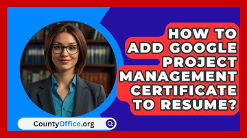 How To Add Google Project Management Certificate To Resume? - CountyOffice.org