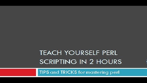 Teach yourself Perl scripting in just 2 hours   Part1