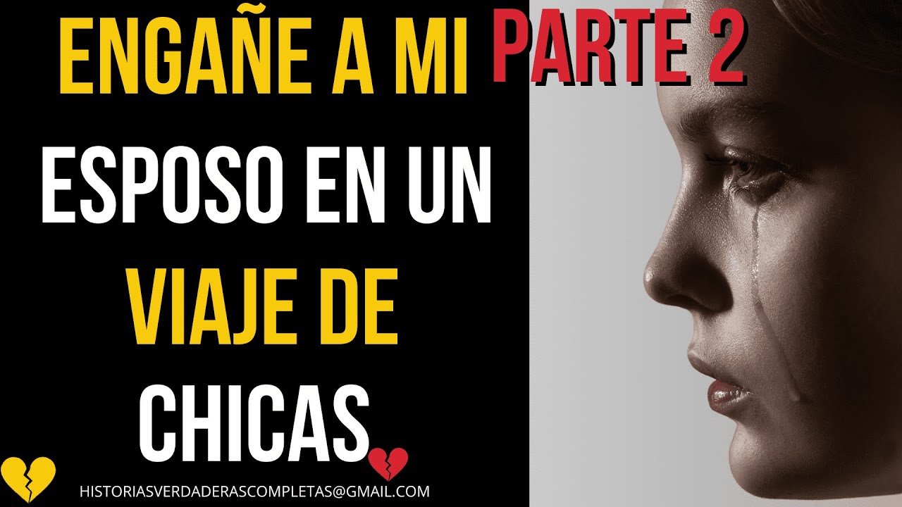 ENGAÑE A MI ESPOSO EN UN VIAJE DE CHICAS | DESTRUÍ MI VIDA Y A MI FAMIMLIA PART 2💔