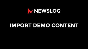 Import Demo Content | Newslog Installation