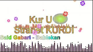 Said Gabari   Bablekan Full 2015   KUR U STRANET KURDİ Resimi