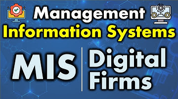 Management Information Systems — MIS and Digital Firms Explained