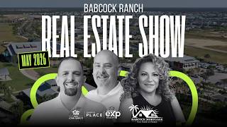 The Babcock Ranch Real Estate Show - May 2026