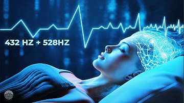 432Hz + 528Hz Healing Sound   Fall Into Peaceful Sleep, Boost Your Serotonin, Dopamine & Endorphins