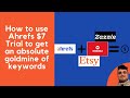 How to use Ahrefs $7 Trial to get a permanent goldmine of keywords for Redbubble, Zazzle, and Etsy