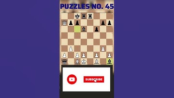 Puzzle No 45,#Chess #ChessShorts #Viral #ChessStrategy #ChessMoves #Checkmate #LearnChess #Shorts