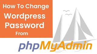 How To Change WordPress Password Through PhpMyAdmin