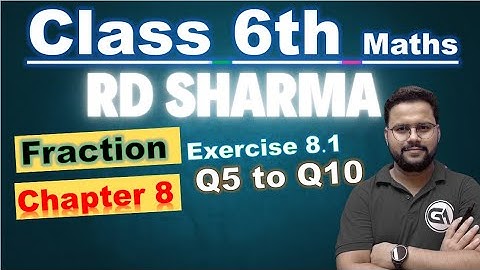 Class 6 RD Sharma Maths | Chapter 8: Fractions | Exercise 8.1 | Q5 to Q10 | (New Edition)