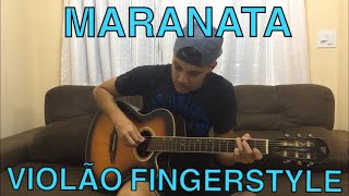 MARANATA - VIOLÃO FINGERSTYLE chords