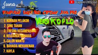 KUMPULAN LAGU LAGU ciptaan  JUNA (versi)  KOPLO @junaproofficial3224