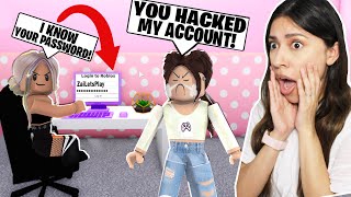 My BEST FRIEND HACKED My ROBLOX ACCOUNT! *I EXPOSED HER* - Roblox (Bloxburg)