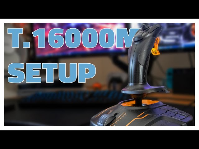 How to Setup the Thrustmaster T.16000M | 2023 Guide - YouTube