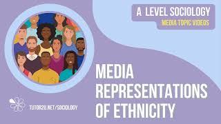 Media Representations of Ethnicity | Media | AQA A-Level Sociology