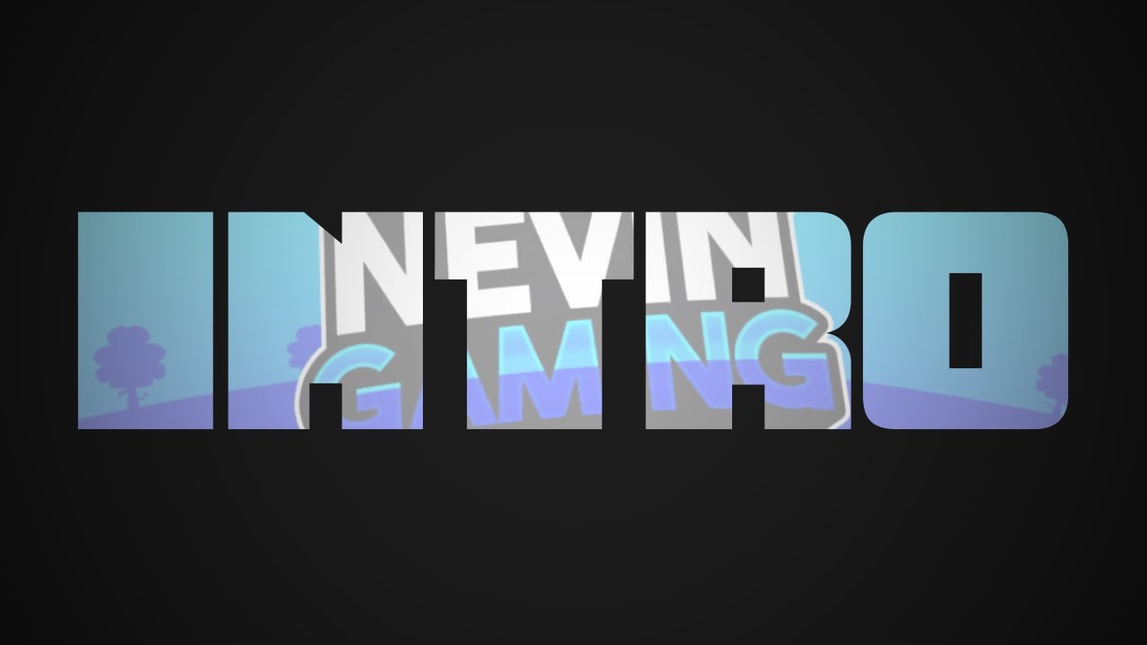 Intro For NevinGaming 😐