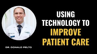 Using Technology to Improve Patient Care (Overview)