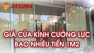 Giá Cửa Kính Cường Lực Chính Hãng Bao Nhiêu Tiền 1m2 | 0968720135 Giá Cửa Kính Cường Lực Chính Hãng Bao Nhiêu Tiền 1m2 | 0968720135