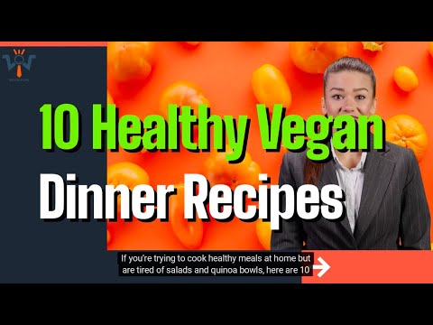 10 Healthy Vegan Dinner Recipes