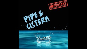 Pipe and Cistern Important | aacademic | Important Question |
