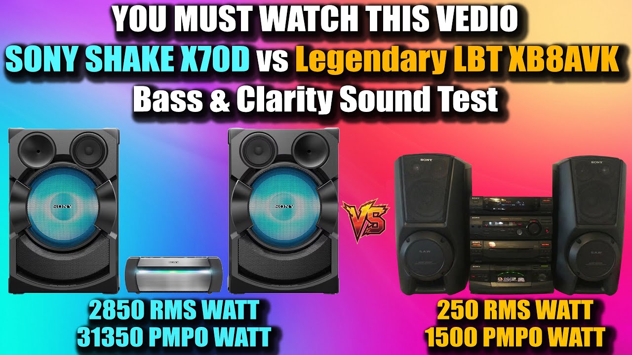 Sony SHAKE X70D vs Sony LBT XB8AVK – Ultimate Sound Test & Bass
