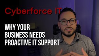 Why Your Business Needs Proactive IT Support | Cyberforce IT