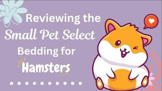 Small Pet Select Bedding review