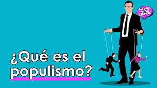 ¿Qué es el POPULISMO? Lo analizamos 🗣️