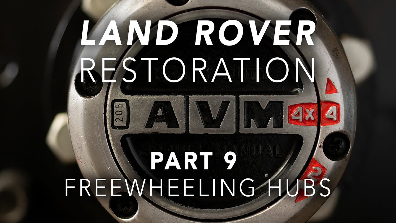 Download Free Wheeling Hubs - Land Rover Restoration Part 9